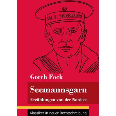 Seemannsgarn, Taschenbuch von Gorch Fock, BoD - Books on Demand, 978-3-8478-5064-9