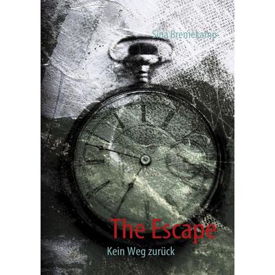 The Escape, Taschenbuch von Sina Bremekamp, BoD – Books on Demand, 978-3-8391-6559-1