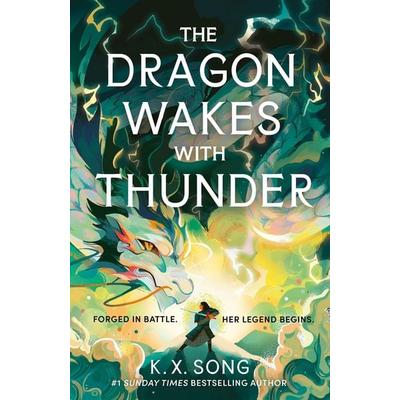 The Dragon Wakes With Thunder, Taschenbuch von K. X. Song, Hodder And Stoughton, 978-1-399-72534-7