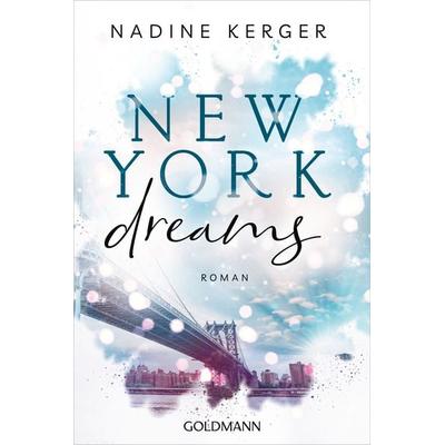 New York Dreams, Taschenbuch von Nadine Kerger, Goldmann