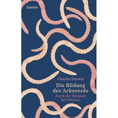 Die Bildung der Ackererde, Gebundene Ausgabe von Charles Darwin, Czernin, 978-3-7076-0696-6