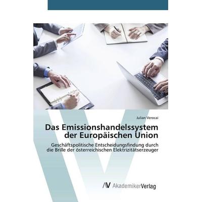 Das Emissionshandelssystem der Europäischen Union, Taschenbuch von Julian Verocai, AV Akademikerverlag, 978-3-639-79004-7