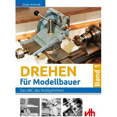 Drehen für Modellbauer, Taschenbuch von Jürgen Eichardt, Vth, 978-3-88180-713-5