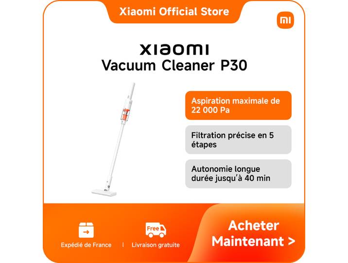 [Officiel] Xiaomi Vacuum Cleaner P30 22 000 Pa Aspiration maximale, Produit léger, Deux configurations de tête de brosse