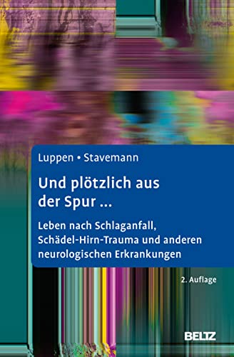 Angela Luppen - Und plötzlich aus der Spur ...: Leben nach Schlaganfall, Schädel-Hirn-Trauma und anderen neurologischen Erkrankungen. Ein Ratgeber für Betroffene und Angehörige - Preis vom 17.10.2026 19:25:27 h