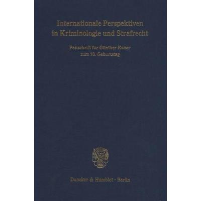 Internationale Perspektiven in Kriminologie und Strafrecht., Gebundene Ausgabe von , Duncker & Humblot, 978-3-428-09498-1