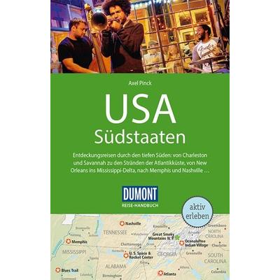 DuMont Reise-Handbuch Reiseführer USA, Die Südstaaten, Taschenbuch von Axel Pinck, DuMont Reiseverlag