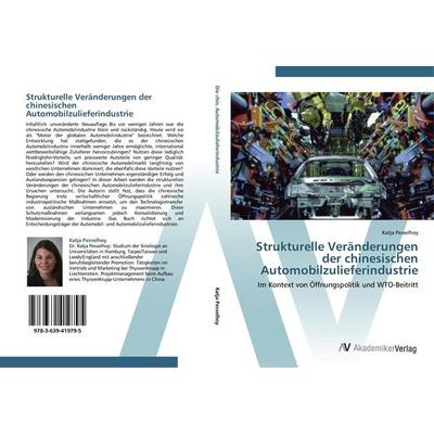 Strukturelle Veränderungen der chinesischen Automobilzulieferindustrie, Taschenbuch von Katja Pesselhoy, AV Akademikerverlag, 978-3-639-41979-5