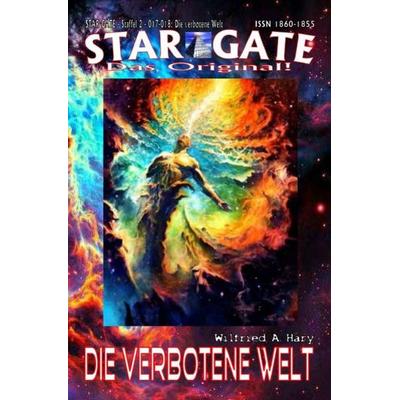 STAR GATE - Staffel 2 / STAR GATE – Staffel 2 – 017-018: Die verbotene Welt, Taschenbuch von Wilfried A. Hary, Epubli, 978-3-7485-7236-7