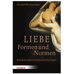 Liebe - Formen und Normen, Fachbücher von Christof Breitsameter