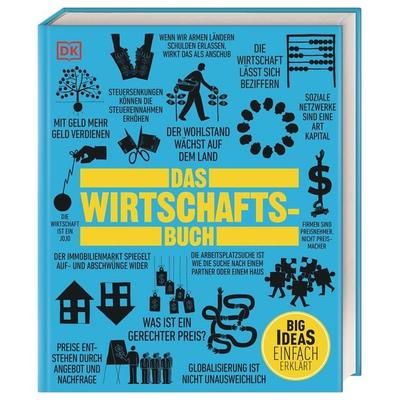 Big Ideas. Das Wirtschafts-Buch, Gebundene Ausgabe von George Abbot,John Farndon,James Meadway,Christopher Wallace,Marcus Weeks, DK Verlag Dorling