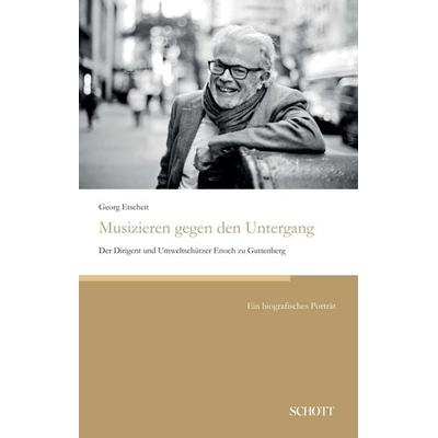 Musizieren gegen den Untergang, Taschenbuch von Georg Etscheit, Schott Music, 978-3-95983-611-1