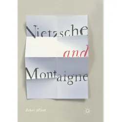 Nietzsche and Montaigne, Sachbücher von Robert Miner