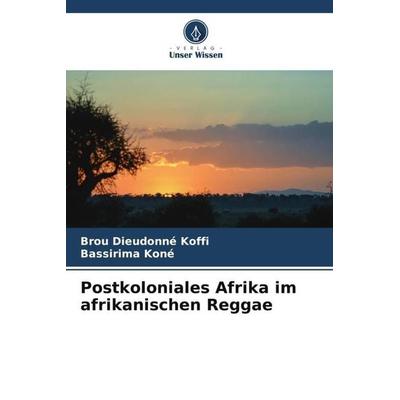 Postkoloniales Afrika im afrikanischen Reggae -
