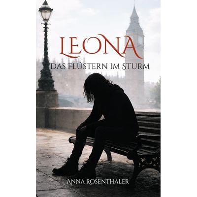 Leona, Taschenbuch von Anna Rosenthaler, BoD – Books on Demand, 978-3-695-70625-9