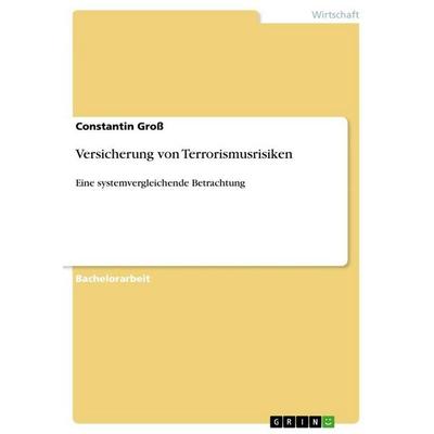 Versicherung von Terrorismusrisiken, Taschenbuch von Constantin Gross, GRIN, 978-3-656-04511-3