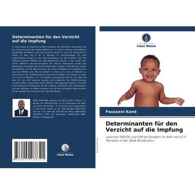 Determinanten für den Verzicht auf die Impfung, Taschenbuch von Fousseni Koné, Verlag Unser Wissen, 978-620-4-28832-1