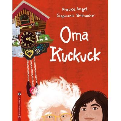 Oma Kuckuck, Gebundene Ausgabe von Frauke Angel, Edition Pastorplatz, 978-3-943833-39-3