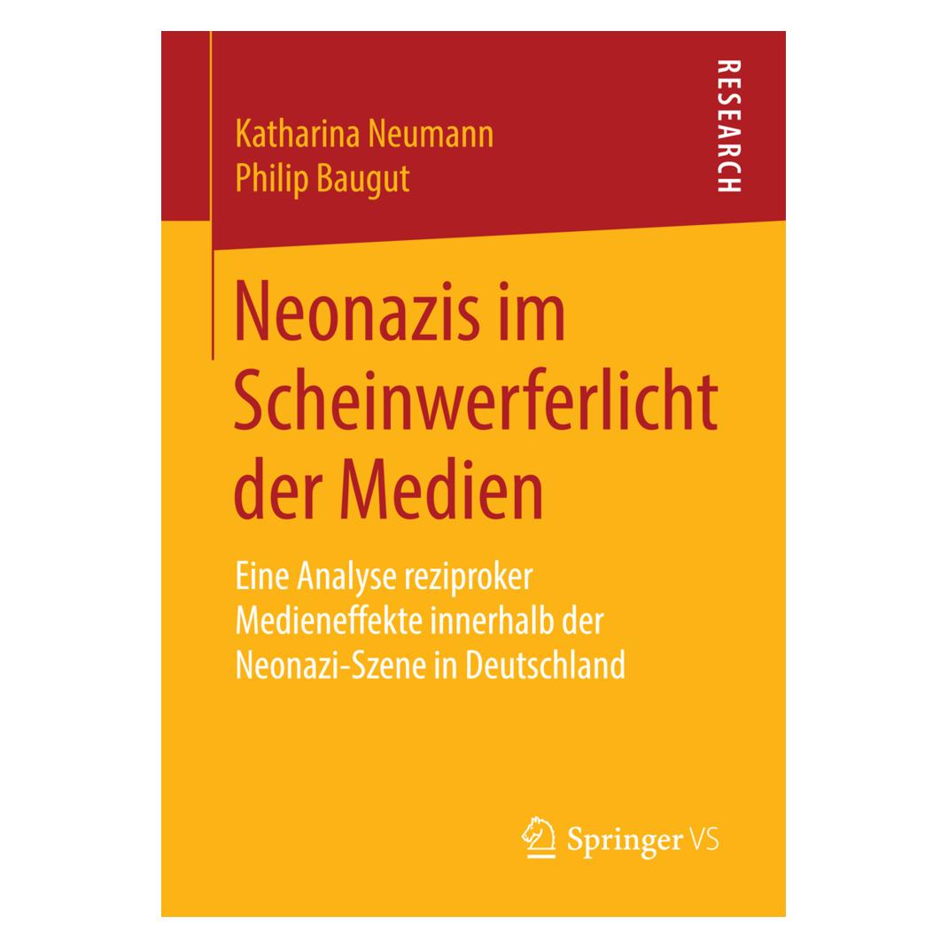 Gabler Neonazis im Scheinwerferlicht der Medien (Deutsch, Softcover, Katharina Neumann, Philip Baugut) (7280533)