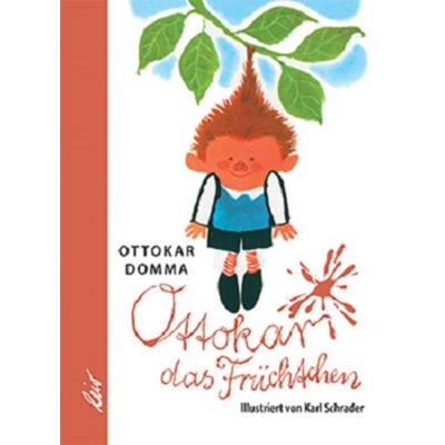 Ottokar das Früchtchen, Gebundene Ausgabe von Ottokar Domma, Leiv, 978-3-89603-495-3