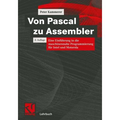 Von Pascal zu Assembler, Taschenbuch von Peter Kammerer, Vieweg & Teubner, 978-3-528-15590-2
