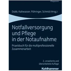 Notfallversorgung und Pflege in der Notaufnahme, Fachbücher von Stephan Schmidt, Björn Hossfeld, Hermann Fenger, Friedrich K. Pühringer, Matthias Helm, Michael Bernhard, Katharina Schmid