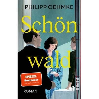 Schönwald, Taschenbuch von Philipp Oehmke, Piper Taschenbuch, 978-3-492-32139-6