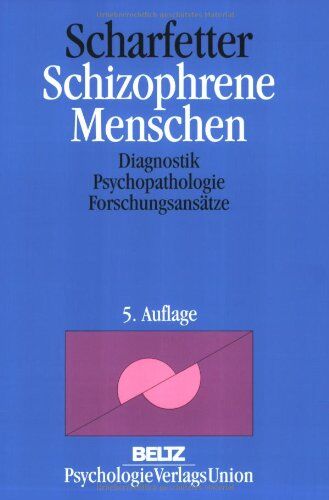 Christian Scharfetter - Schizophrene Menschen: Diagnostik, Psychopathologie, Forschungsansätze - Preis vom 10.10.2026 11:48:34 h