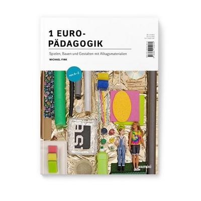 1 EURO-PÄDAGOGIK, m. 8 Beilage, Taschenbuch von Micha Fink, Was mit Kindern, 978-3-96791-007-0