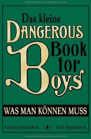 Conn Iggulden - Das kleine Dangerous Book for Boys: Was man können muss - Preis vom 07.10.2026 11:45:10 h