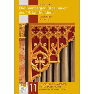 Die Bamberger Orgelbauer des 19. Jahrhunderts, Gebundene Ausgabe von Harald Nehr, Michael Imhof Verlag, 978-3-7319-1587-4
