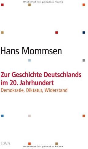 Hans Mommsen - Zur Geschichte Deutschlands im 20. Jahrhundert -: Demokratie, Diktatur, Widerstand - Preis vom 14.10.2026 23:07:16 h