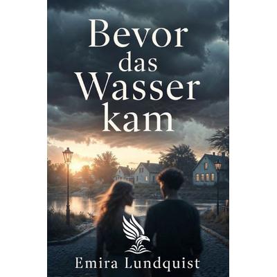 Bevor das Wasser kam, Taschenbuch von Emira Lundquist, Epubli, 978-3-565-44687-2