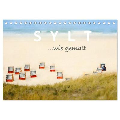 Sylt. Wie gemalt. (Tischkalender 2027 DIN A5 quer), CALVENDO Monatskalender