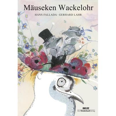 Die Geschichte vom Mäuseken Wackelohr, Gebundene Ausgabe von Hans Fallada, Beltz Verlagsgruppe GmbH & Co. KG, 978-3-407-77212-1