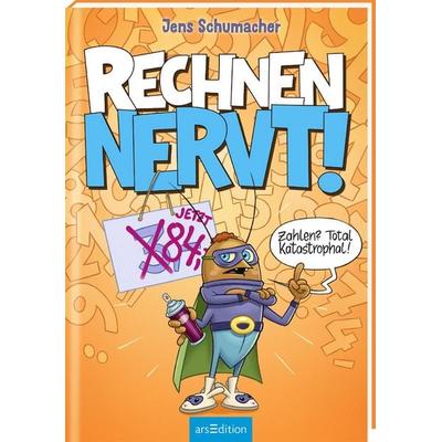 Rechnen NERVT! – Zahlen? Total katastrophal! (Rechnen NERVT! 2), Gebundene Ausgabe von Jens Schumacher, arsedition, 978-3-8458-6906-3