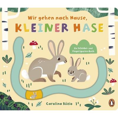 Wir gehen nach Hause, kleiner Hase, Gebundene Ausgabe von Carolina Búzio, Penguin Junior, 978-3-328-30261-2