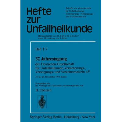 37. Jahrestagung der Deutschen Gesellschaft für Unfallheilkunde, Versicherungs-, Versorgungs- und Verkehrsmedizin e.V., Taschenbuch von H. Contzen,