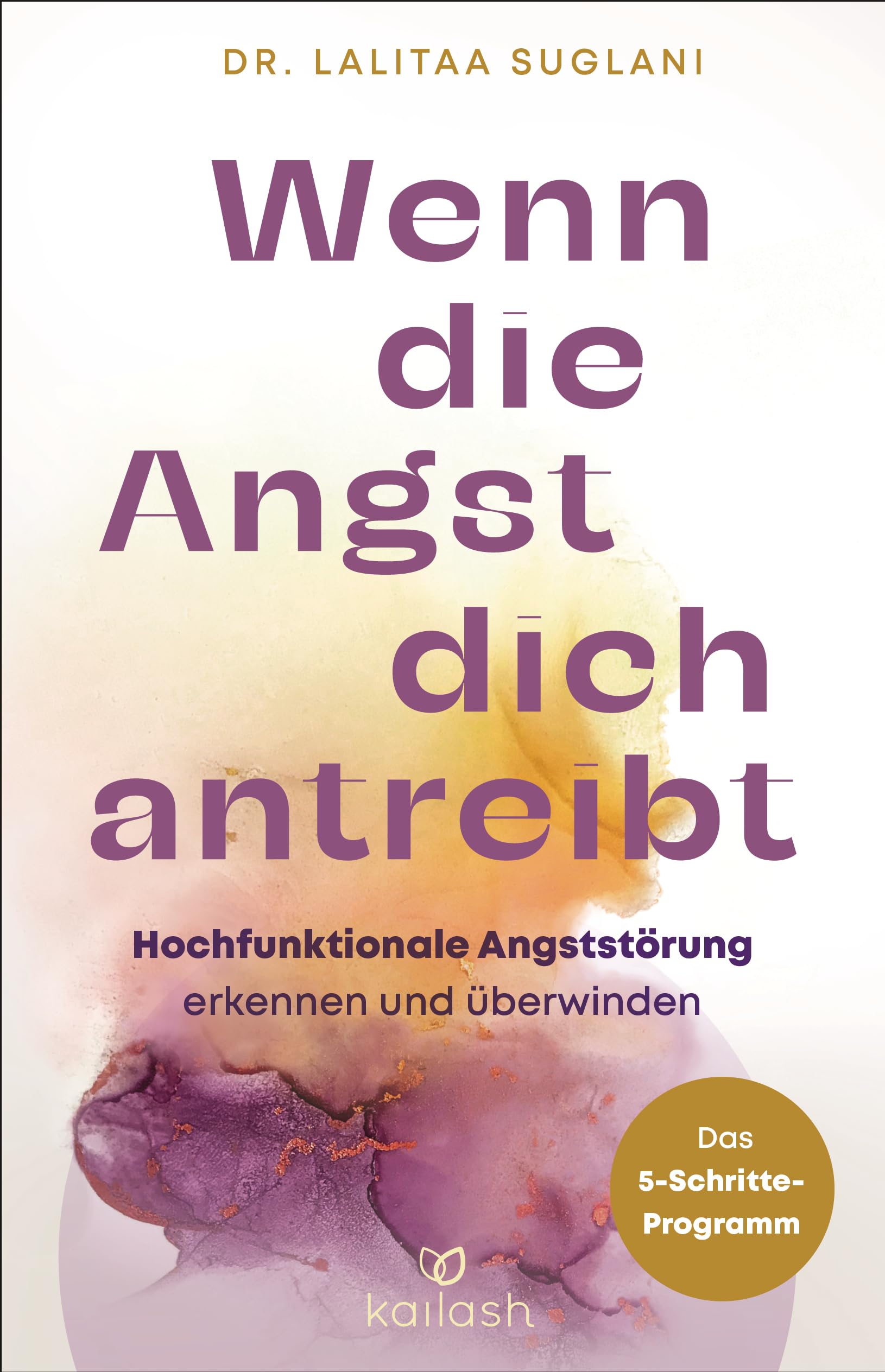 Suglani, Dr. Lalitaa - Wenn die Angst dich antreibt: Hochfunktionale Angststörung erkennen und überwinden - Das 5-Schritte-Programm - Preis vom 01.10.2026 17:08:56 h