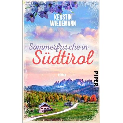 Sommerfrische in Südtirol, Taschenbuch von Kerstin Wiedemann, Piper Taschenbuch