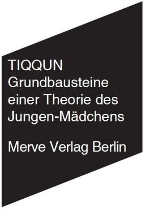 Tiqqun - Grundbausteine einer Theorie des Jungen-Mädchens - Preis vom 11.10.2026 03:10:56 h