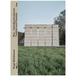 Pisé – Hybridkonstruktionen, Fachbücher von Janina Flückiger, Marlène Witry, Mirjam Kupferschmid, Roger Boltshauser