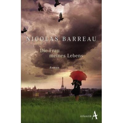 Die Frau meines Lebens, Taschenbuch von Nicolas Barreau, Atlantik Verlag