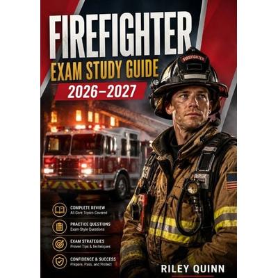Firefighter Exam Study Guide 2026–2027, Taschenbuch von Riley Quinn, Epubli, 978-3-565-52894-3