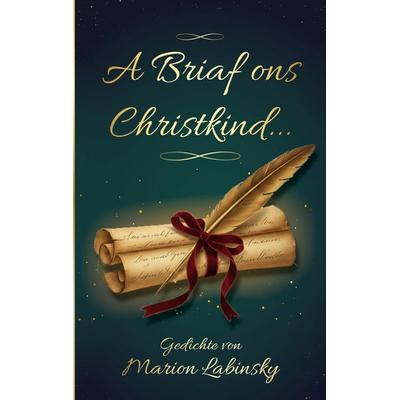 A Briaf ons Christkind..., Taschenbuch von Marion Labinsky, BoD – Books on Demand, 978-3-695-12757-3