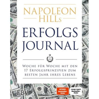 Napoleon Hills Erfolgsjournal, Taschenbuch von Napoleon Hill, Finanzbuch Verlag, 978-3-95972-485-2