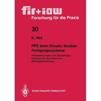 PPS beim Einsatz flexibler Fertigungssysteme, Taschenbuch von Klaus Hirt, Springer Berlin, 978-3-540-52757-2