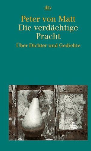 Matt, Peter von - Die verdächtige Pracht: Über Dichter und Gedichte - Preis vom 09.10.2026 07:28:09 h