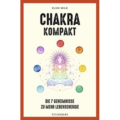 Chakra kompakt, Gebundene Ausgabe von Elsie Wild, Petersberg Verlag