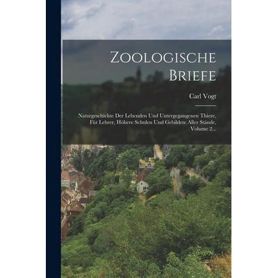 Zoologische Briefe, Taschenbuch von Carl Vogt, Legare Street Press, 978-1-01-882597-7